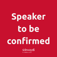 Speaker to be confirmed | Sideways 6